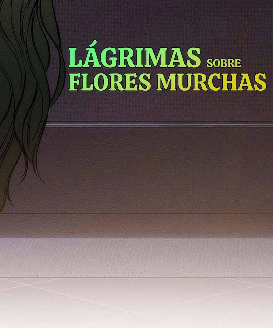 Lágrimas Sobre Flores Murchas Capítulo 1